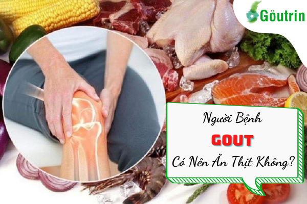 Người bệnh Gout có nên ăn thịt