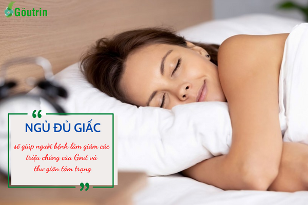 Chế độ ngủ nghỉ của người bệnh Gout cũng đóng vai trò rất quan trọng trong quá trình điều trị